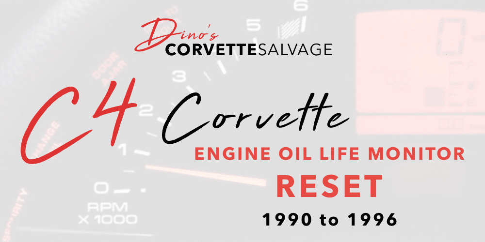 How to Reset the Engine Oil Life Monitor on a 1990 to 1996 Corvette